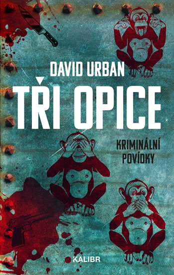Urban David: Tři opice - kriminální povídky