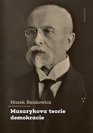 Bankowicz Marek: Masarykova teorie demokracie