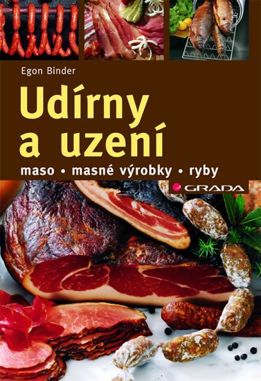 Binder Egon: Udírny a uzení - maso, masné výrobky, ryby Binder Egon: Udírny a uzení - maso, masné výrobky, ryby