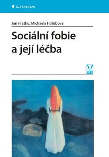 Praško Ján: Sociální fobie a její léčba Praško Ján: Sociální fobie a její léčba