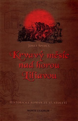 Špidla Josef: Krvavý měsíc nad horou Liliavou