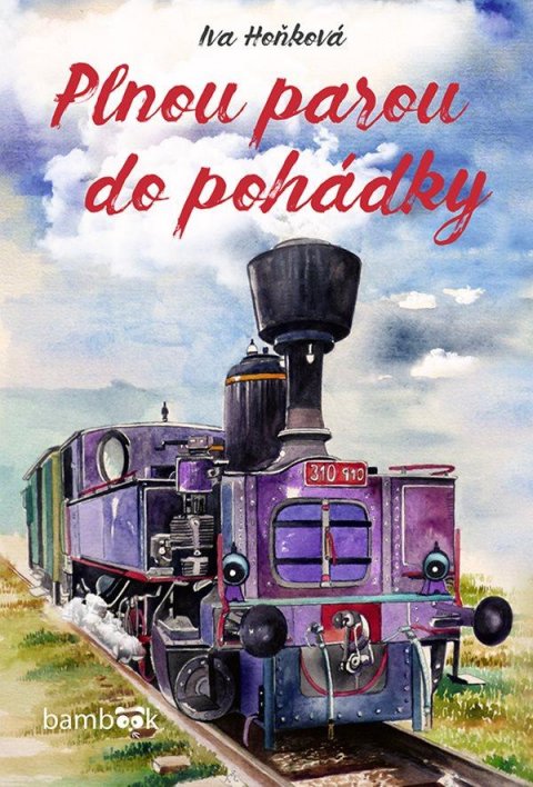 Hoňková Iva: Plnou parou do pohádky Hoňková Iva: Plnou parou do pohádky