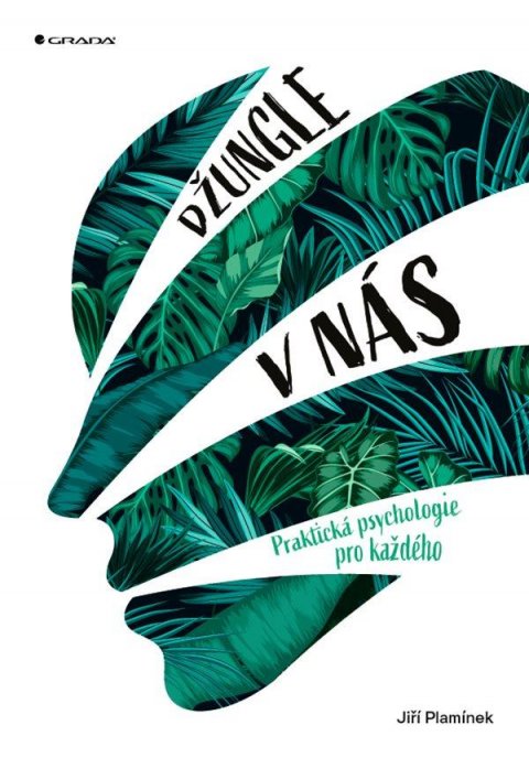 Plamínek Jiří: Džungle v nás - Praktická psychologie pro každého