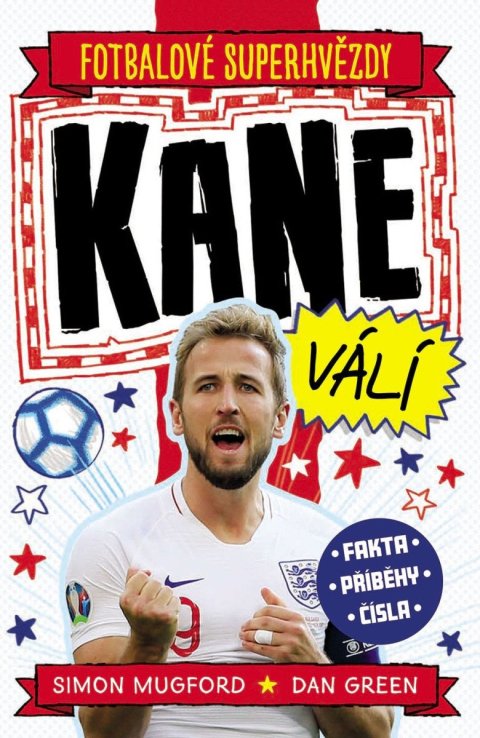 Mugford Simon: Fotbalové superhvězdy Kane válí - Fakta, příběhy, čísla Mugford Simon: Fotbalové superhvězdy Kane válí - Fakta, příběhy, čísla