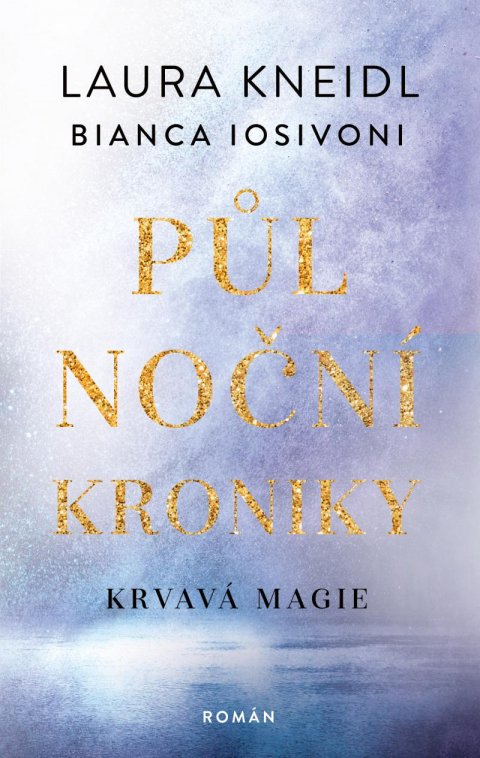 Iosivoni Bianca: Půlnoční kroniky 2 - Krvavá magie