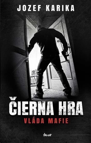 Karika Jozef: Čierna hra - Vláda mafie (slovensky)