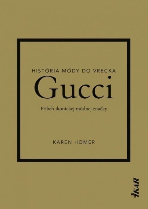 Homer Karen: Gucci: Príbeh ikonickej módnej značky (slovensky)