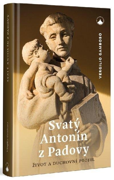 Gamboso Vergilio: Svatý Antonín z Padovy - Život a duchovní profil