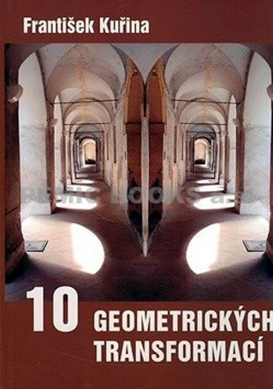 Kuřina František: Deset geometrických transformací