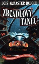 McMaster Bujold Lois: Vorkosigan 6 - Zrcadlový tanec