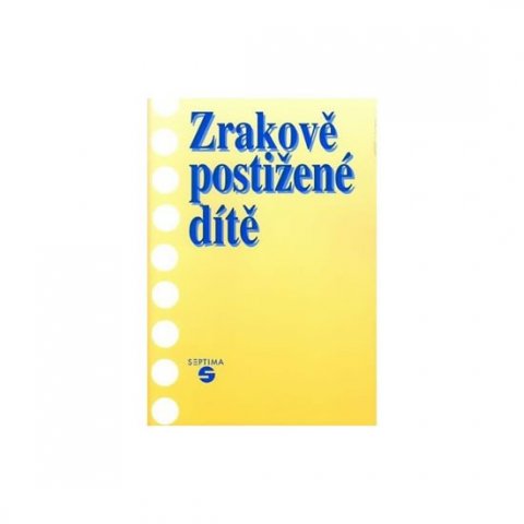 Keblová Alena: Zrakově postižené dítě Keblová Alena: Zrakově postižené dítě