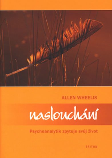 Wheelis Allen: Naslouchání - Psychoanalytik zpytuje svůj život