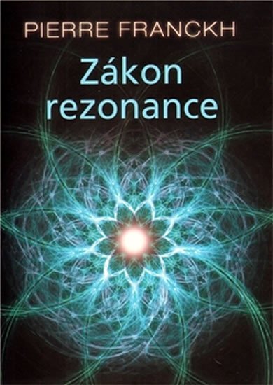 Franckh Pierre: Zákon Rezonance