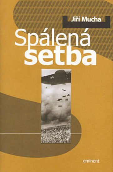 Mucha Jiří: Spálená setba