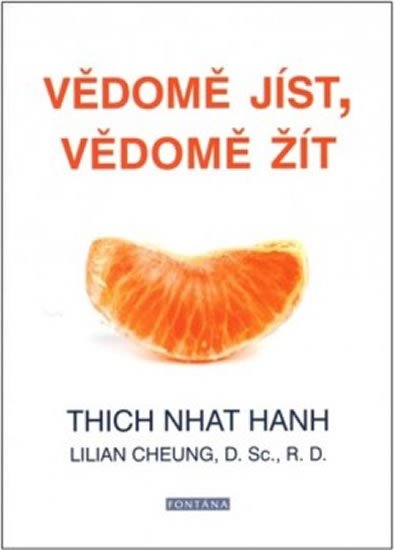 Hanh Thich Nhat: Vědomě jíst, vědomě žít Hanh Thich Nhat: Vědomě jíst, vědomě žít