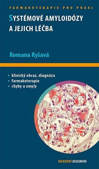 Ryšavá Jolana: Systémové amyloidózy a jejich léčba Ryšavá Jolana: Systémové amyloidózy a jejich léčba