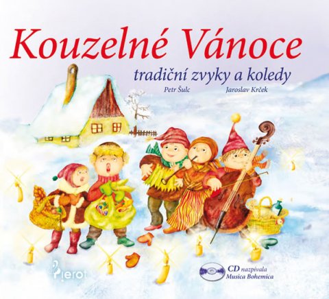 Šulc Petr: Kouzelné Vánoce, tradiční zvyky a koledy - CD Šulc Petr: Kouzelné Vánoce, tradiční zvyky a koledy - CD
