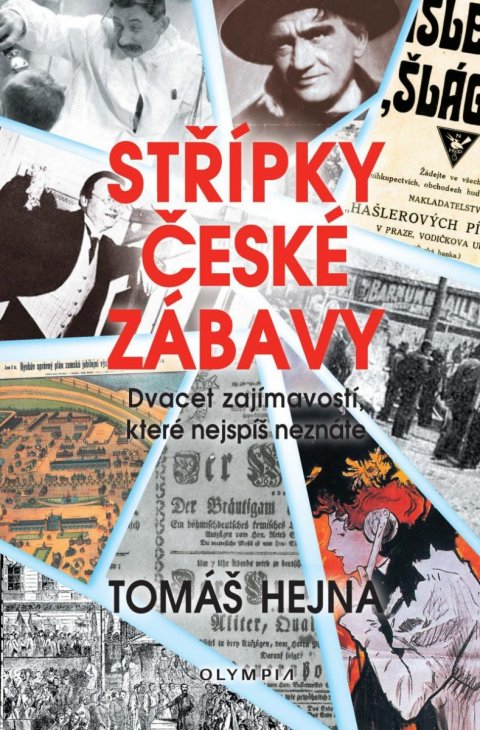 Hejna Tomáš: Střípky české zábavy - Dvacet zajímavostí, které nejspíš neznáte Hejna Tomáš: Střípky české zábavy - Dvacet zajímavostí, které nejspíš neznáte