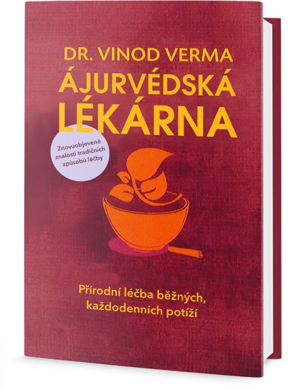 Verma Vinod: Ájurvédská lékárna - Přírodní léčba běžných, každodenních potíží