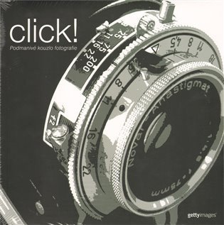 neuveden: Click! - Podmanivé kouzlo fotografie