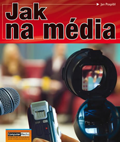 Pospíšil Jan: Jak na média