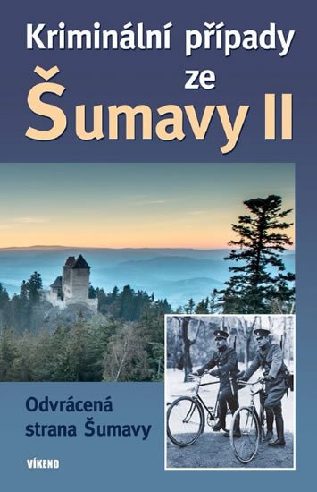 kolektiv autorů: Kriminální případy ze Šumavy II.