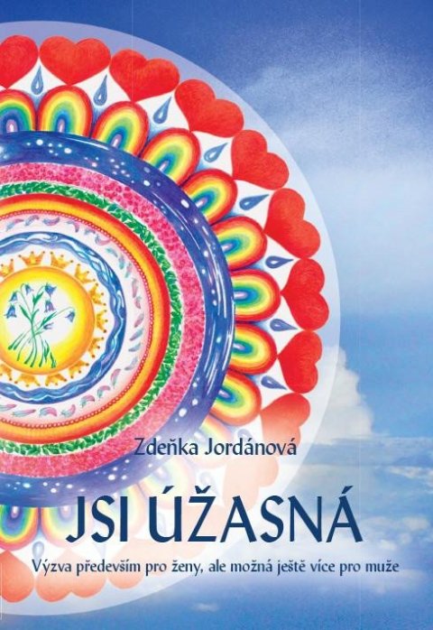 Jordánová Zdeňka: Jsi úžasná! - Výzva především pro ženy, ale možná ještě více pro muže Jordánová Zdeňka: Jsi úžasná! - Výzva především pro ženy, ale možná ještě více pro muže