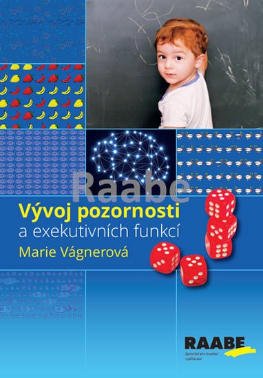 Vágnerová Marie: Vývoj pozornosti a exekutivních funkcí Vágnerová Marie: Vývoj pozornosti a exekutivních funkcí