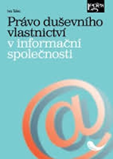 Telec Ivo: Právo duševního vlastnictví v informační společnosti Telec Ivo: Právo duševního vlastnictví v informační společnosti