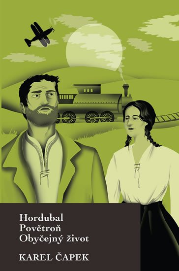 Čapek Karel: Hordubal, Povětroň, Obyčejný život Čapek Karel: Hordubal, Povětroň, Obyčejný život