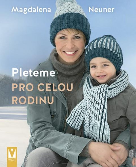 Neuner Magdalena: Pleteme pro celou rodinu