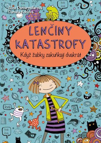 Pantermüllerová Alice: Lenčiny katastrofy - Když žabky zakuňkají dvakrát