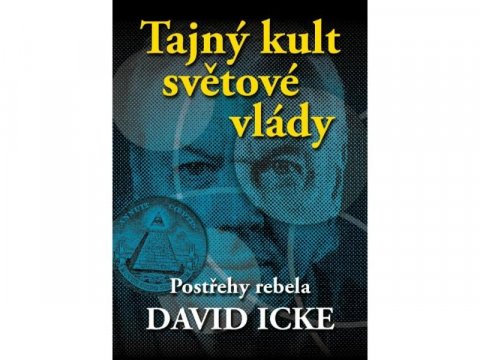 Icke David: Tajný kult světové vlády - Postřehy rebela