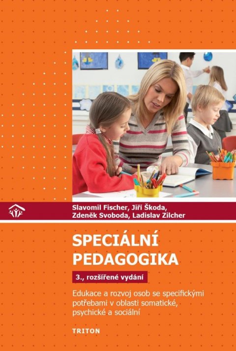 Fischer Slavomil: Speciální pedagogika - Edukace a rozvoj osob se specifickými potřebami v ob