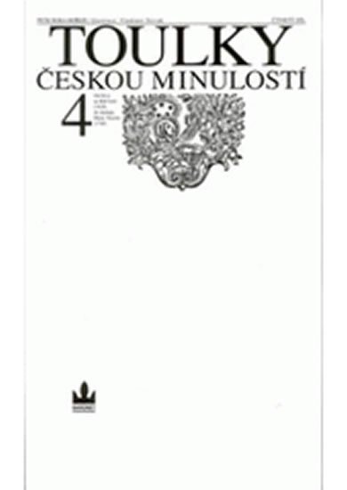 Hora-Hořejš Petr: Toulky českou minulostí 4 - Od bitvy na Bilé hoře (1620) do nástupu Marie T Hora-Hořejš Petr: Toulky českou minulostí 4 - Od bitvy na Bilé hoře (1620) do nástupu Marie T