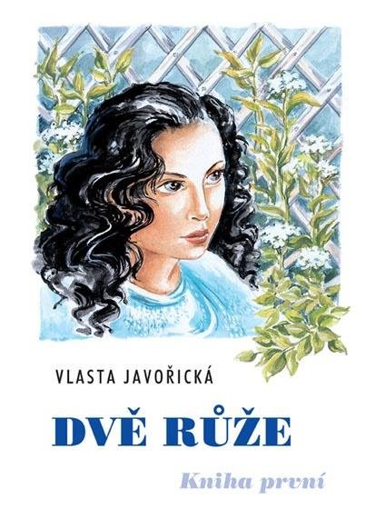 Javořická Vlasta: Dvě růže - kniha první