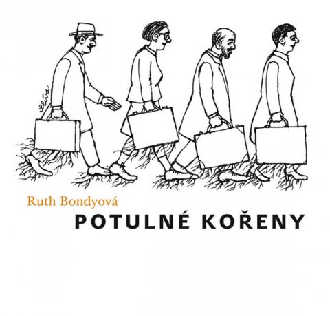 Bondyová Ruth: Potulné kořeny Bondyová Ruth: Potulné kořeny