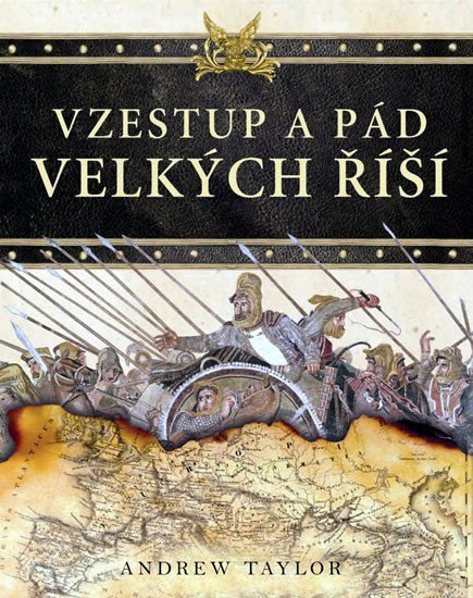 Taylor Andrew: Vzestup a pád velkých říší