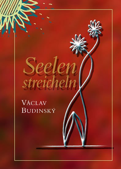 Budinský Václav: Hlazení duše (v německém jazyce) Budinský Václav: Hlazení duše (v německém jazyce)