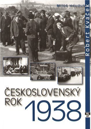 Kvaček Robert: Československý rok 1938