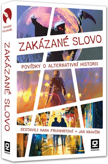 kolektiv autorů: Zakázané slovo - Povídky o alternativní historii kolektiv autorů: Zakázané slovo - Povídky o alternativní historii