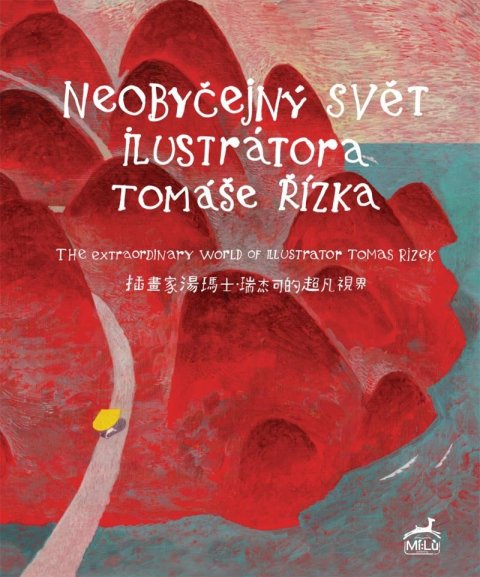 Růžičková Daniela: Neobyčejný svět ilustrátora Tomáše Řízka / The Extraordinary World of Illus