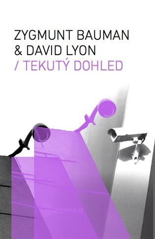 Bauman Zygmunt: Tekutý dohled