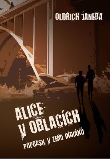 Janeba Oldřich: Alice v oblacích aneb Poprask v zemi indiánů