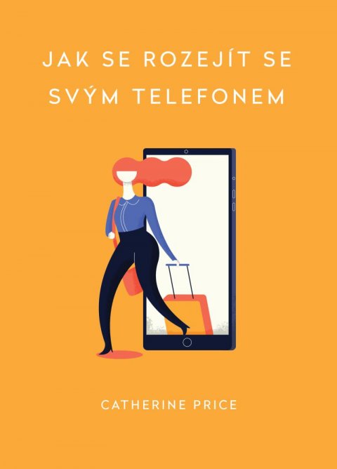 Price Catherina: Jak se rozejít se svým telefonem