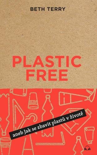 Terry Beth: Plastic free aneb Jak se zbavit plastů v životě