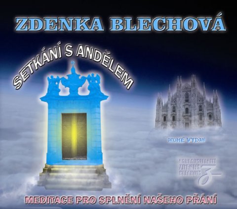 Blechová Zdenka: Setkání s andělem - Meditace pro splnění našeho přání - CD Blechová Zdenka: Setkání s andělem - Meditace pro splnění našeho přání - CD