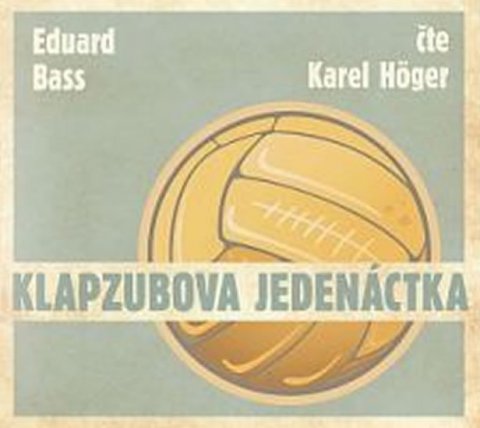 Bass Eduard: Klapzubova jedenáctka - CD Bass Eduard: Klapzubova jedenáctka - CD