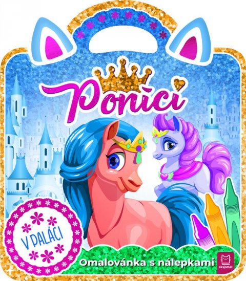 Ćwik Marzena: Poníci – V paláci / Omalovánka s nálepkami Ćwik Marzena: Poníci – V paláci / Omalovánka s nálepkami