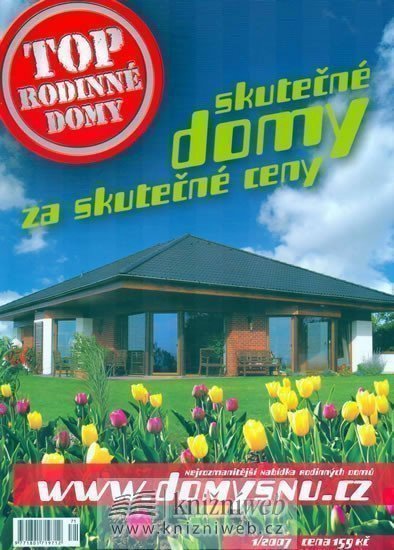 neuveden: Top Rodinné domy 1/2007 - skutečné domy za skutečné ceny